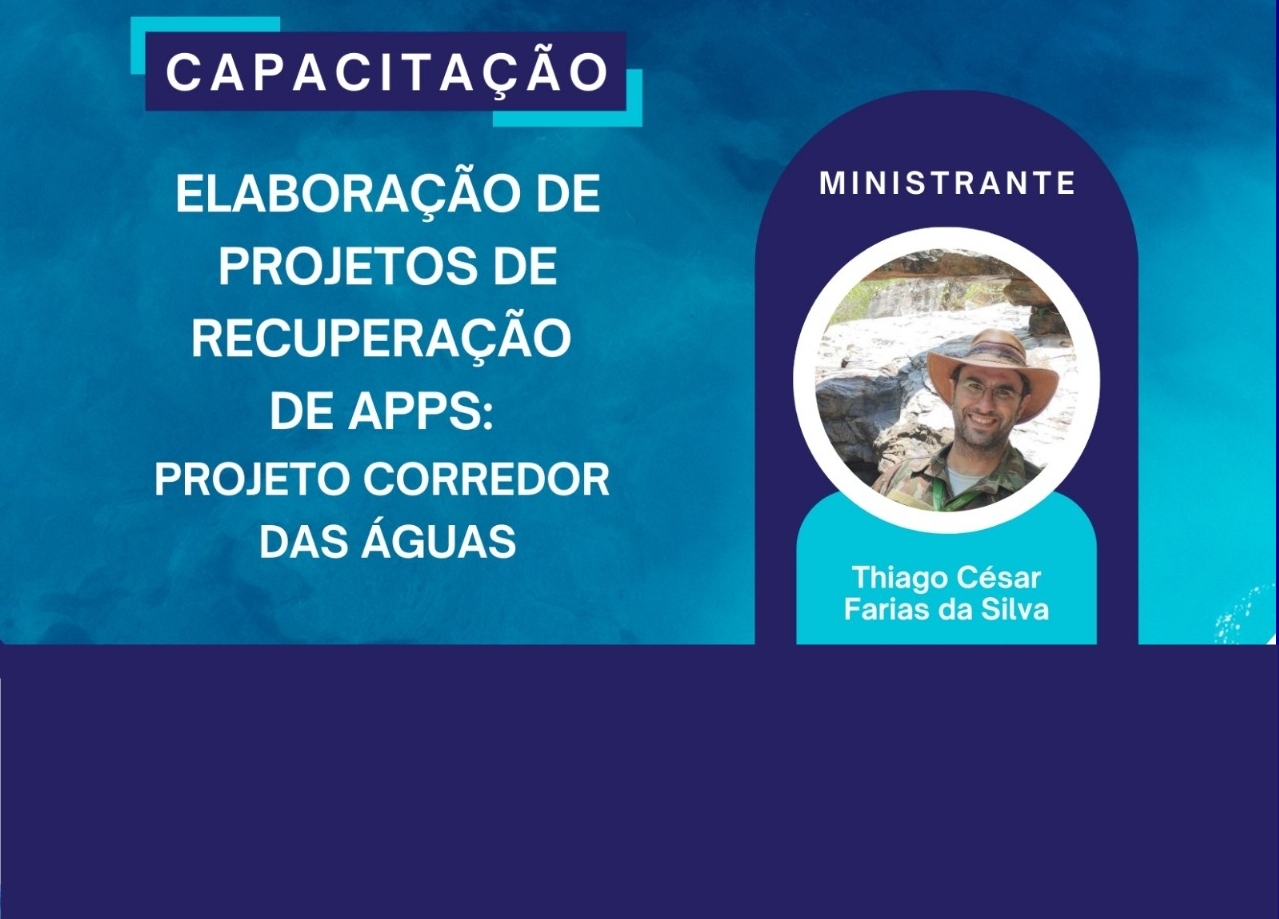 ABERTAS AS INSCRIÇÕES PARA CAPACITAÇÃO ELABORAÇÃO DE PROJETOS DE RECUPERAÇÃO DE APPS