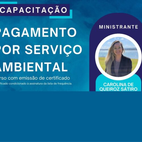 ABERTAS AS INSCRIÇÕES PARA A CAPACITAÇÃO PAGAMENTO POR SERVIÇO AMBIENTAL