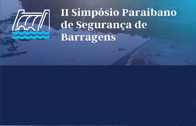 Continuam abertas as inscrições para 2º Simpósio Paraibano de Segurança de Barragem